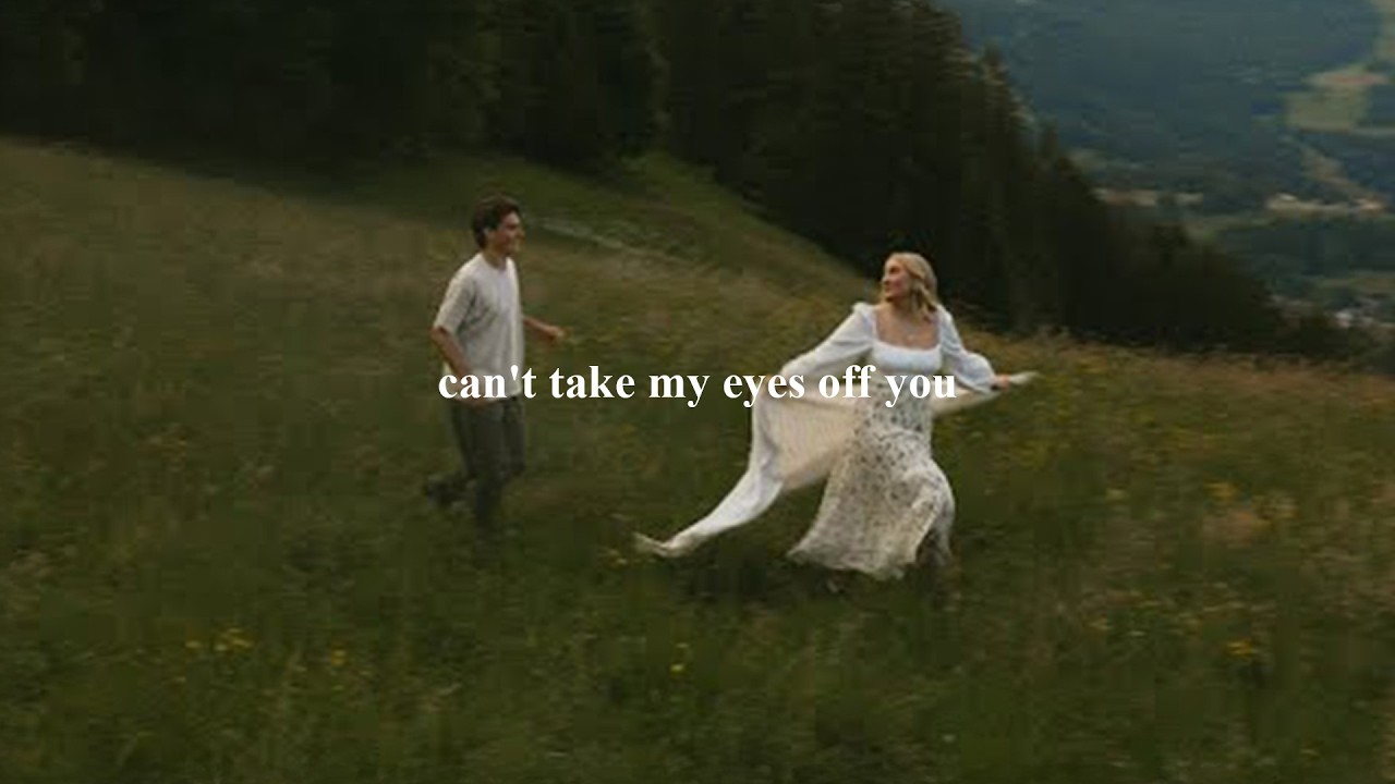 (playlist) can't take my eyes off you