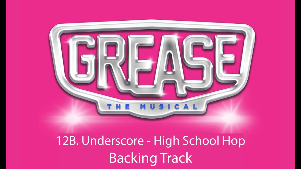 🎧🎤🎼Underscore - High School Hop - 12B - Grease the Musical🎼🎤🎧