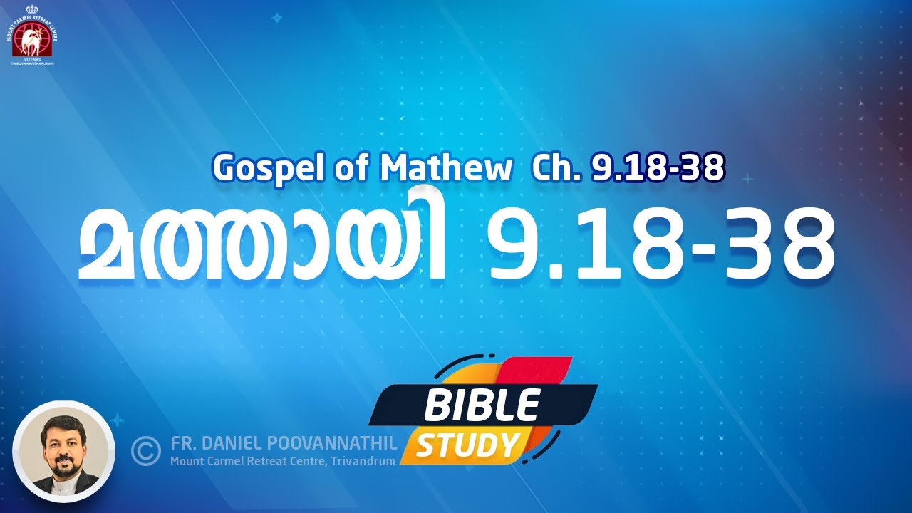GOSPEL OF MATHEW. CH 9.18-38