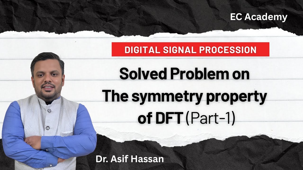 Problem on symmetry property of dft in Digital signal processing || EC Academy