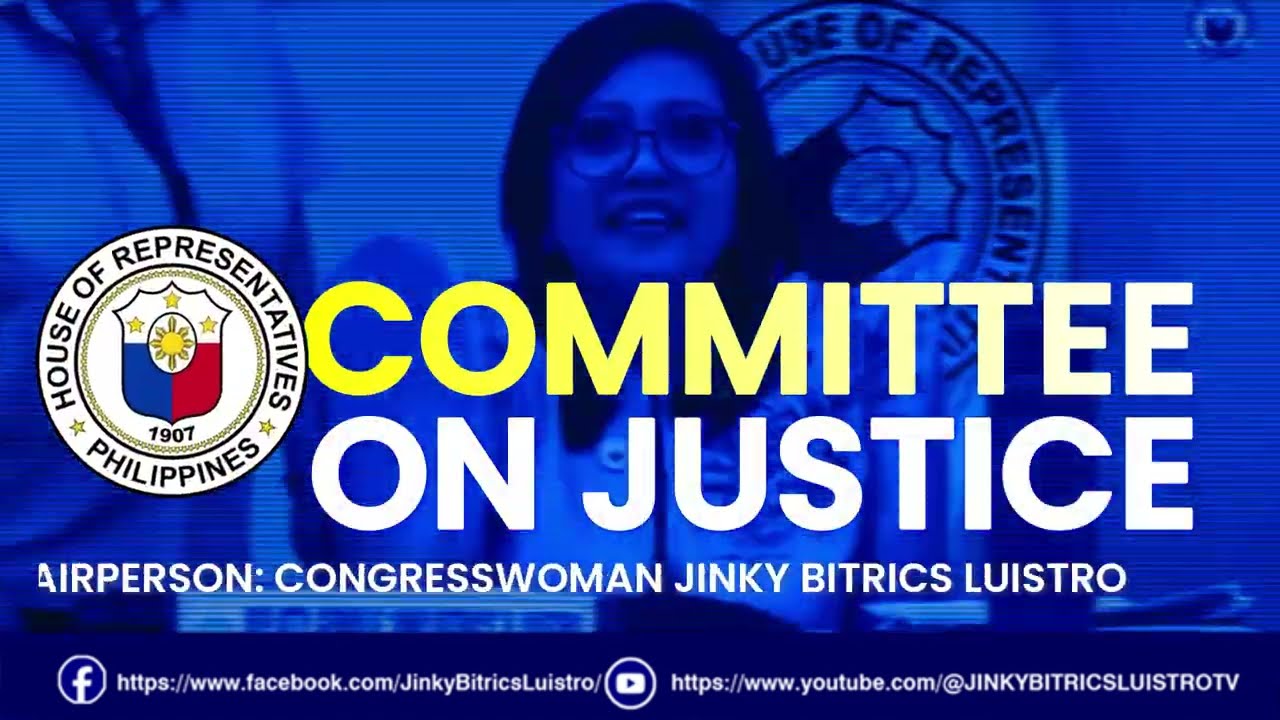FIRST COMMITTEE ON JUSTICE HEARING, CHAIRED BY REP. JINKY BITRICS LUISTRO, 20TH CONGRESS