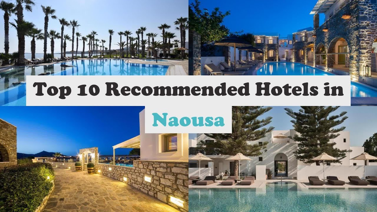Top 10 Recommended Hotels In Naousa | Luxury Hotels In Naousa