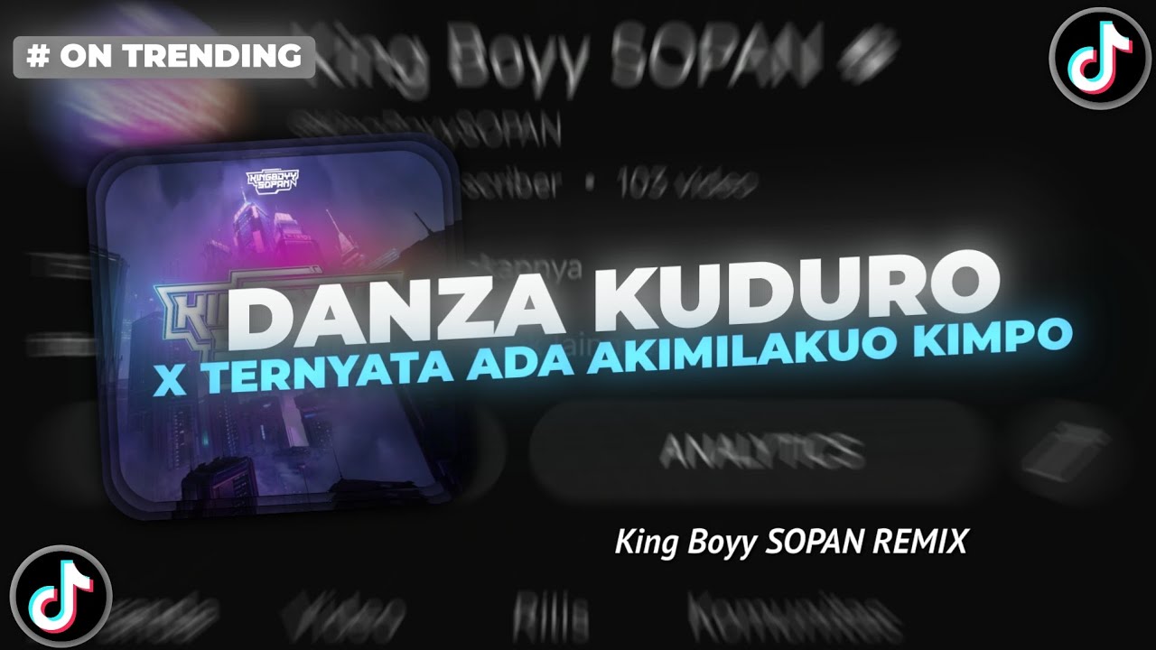 DANZA KUDURO X TERNYATA ADA AKIMILAKUO KIMPO