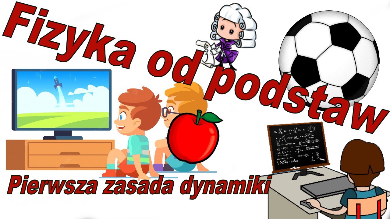 Pierwsza zasada dynamiki czyli fizyka od podstaw dla każdego!
