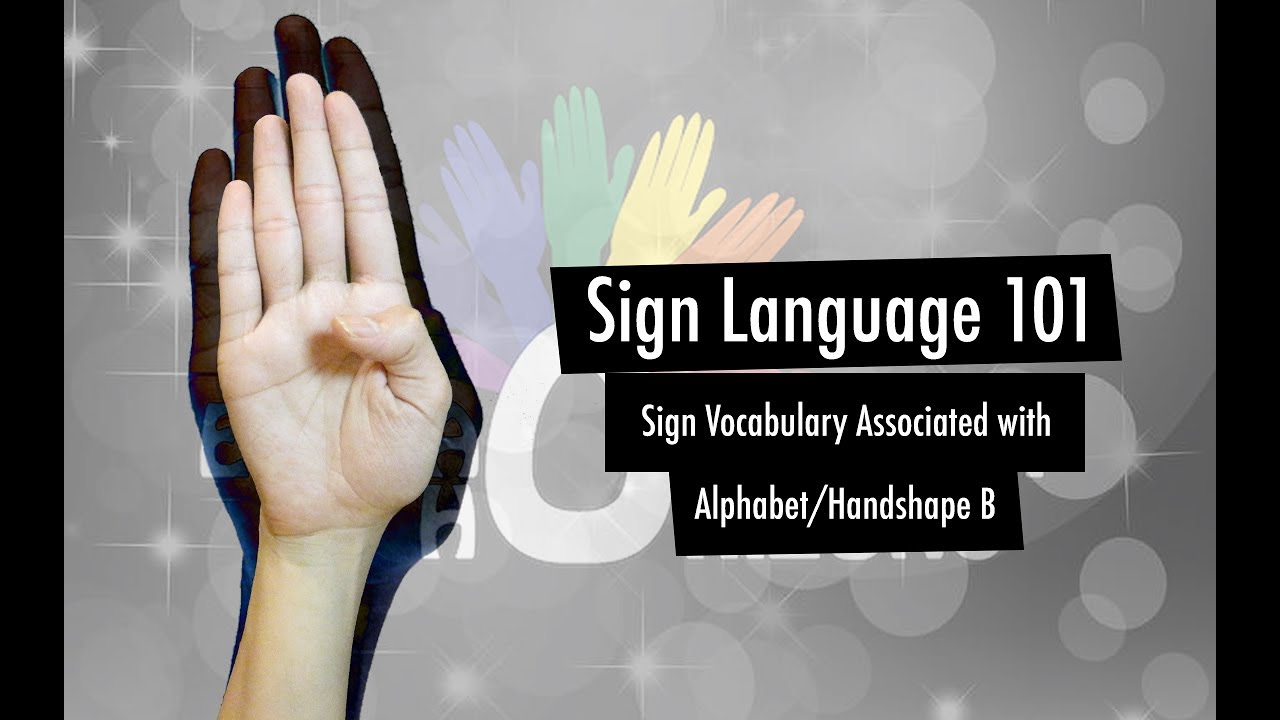 SINGAPORE SIGN LANGUAGE 101: #SgSL Sign Vocabulary Associated with Alphabet/Handshape B (2019)