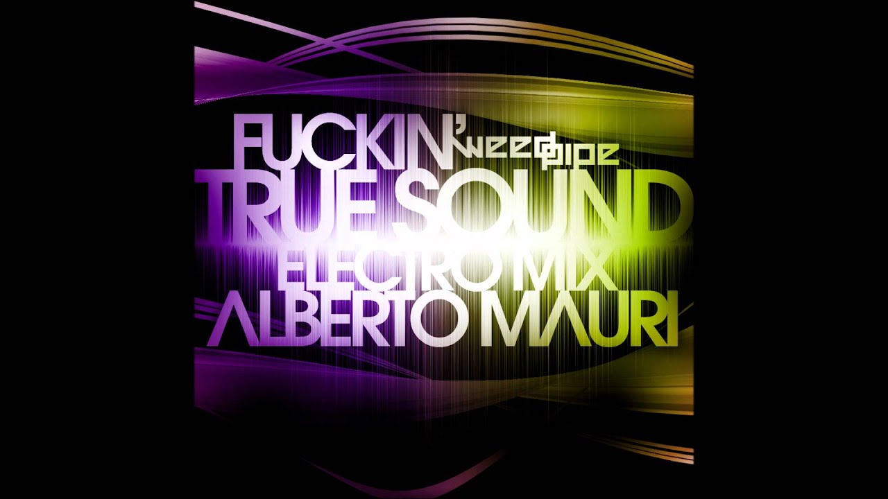 Electro Mix - Fuckin' WeedPipe True Sound
