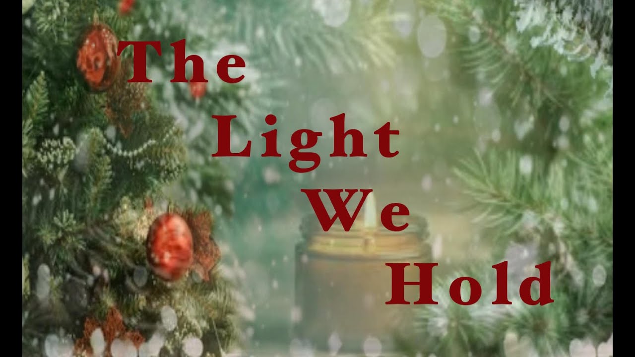 THE LIGHT WE HOLD