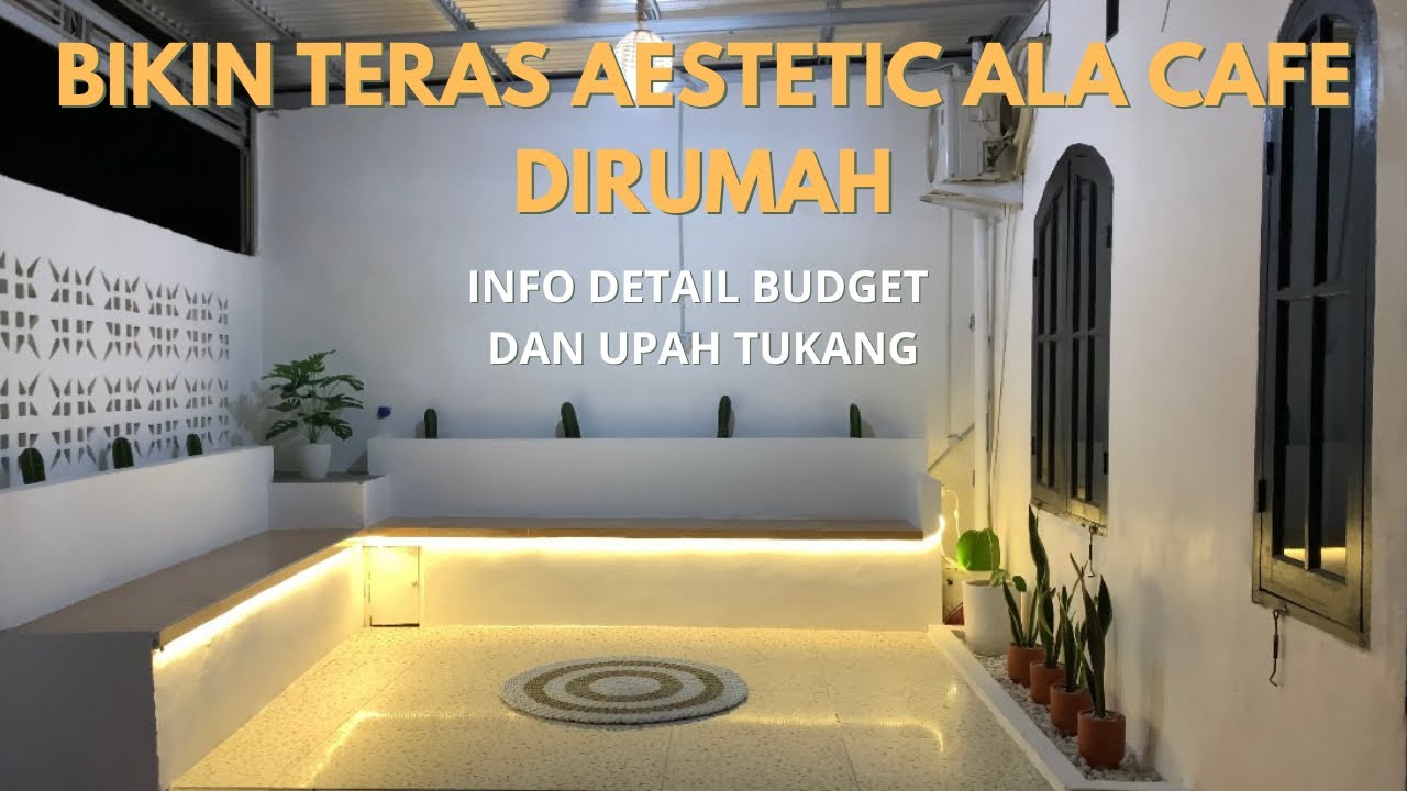 Proses pembuatan teras aestetic kekinian ala cafe dirumah | Info budget &upah tukang #terasminimalis
