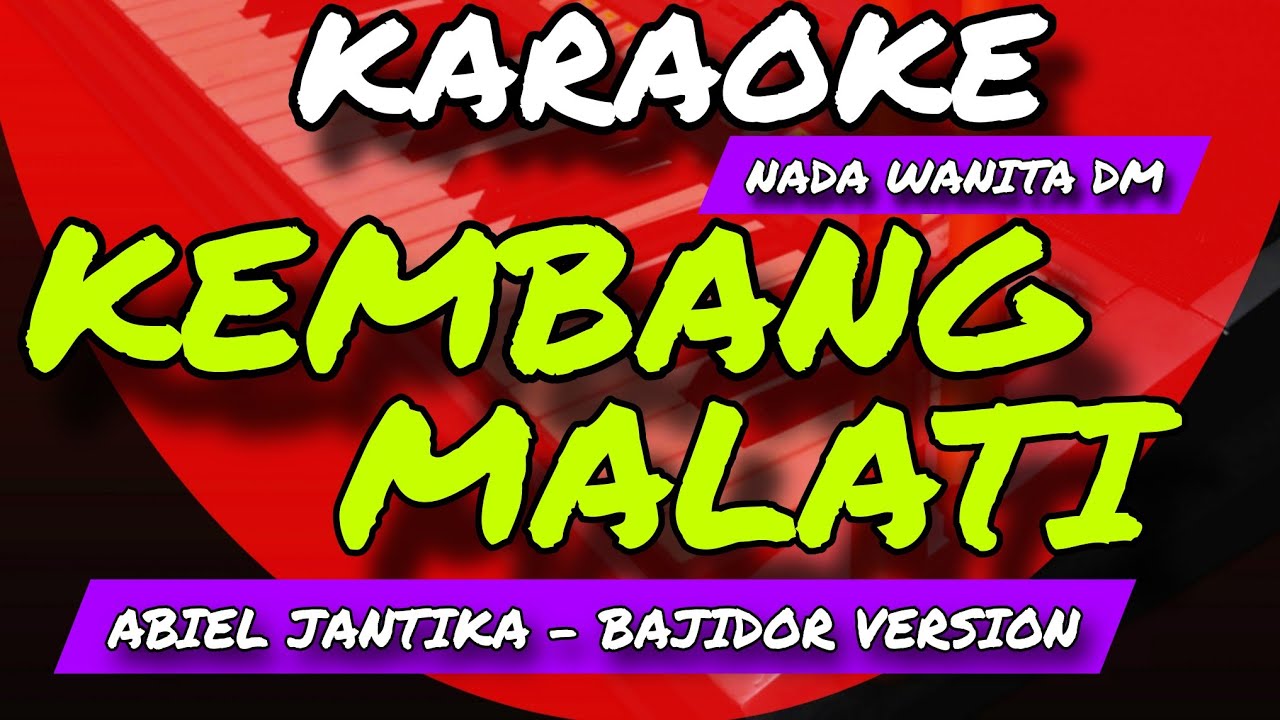 KEMBANG MALATI - KARAOKE BAJIDOR VERSION - NADA WANITA  Dm - ABIEL JATNIKA