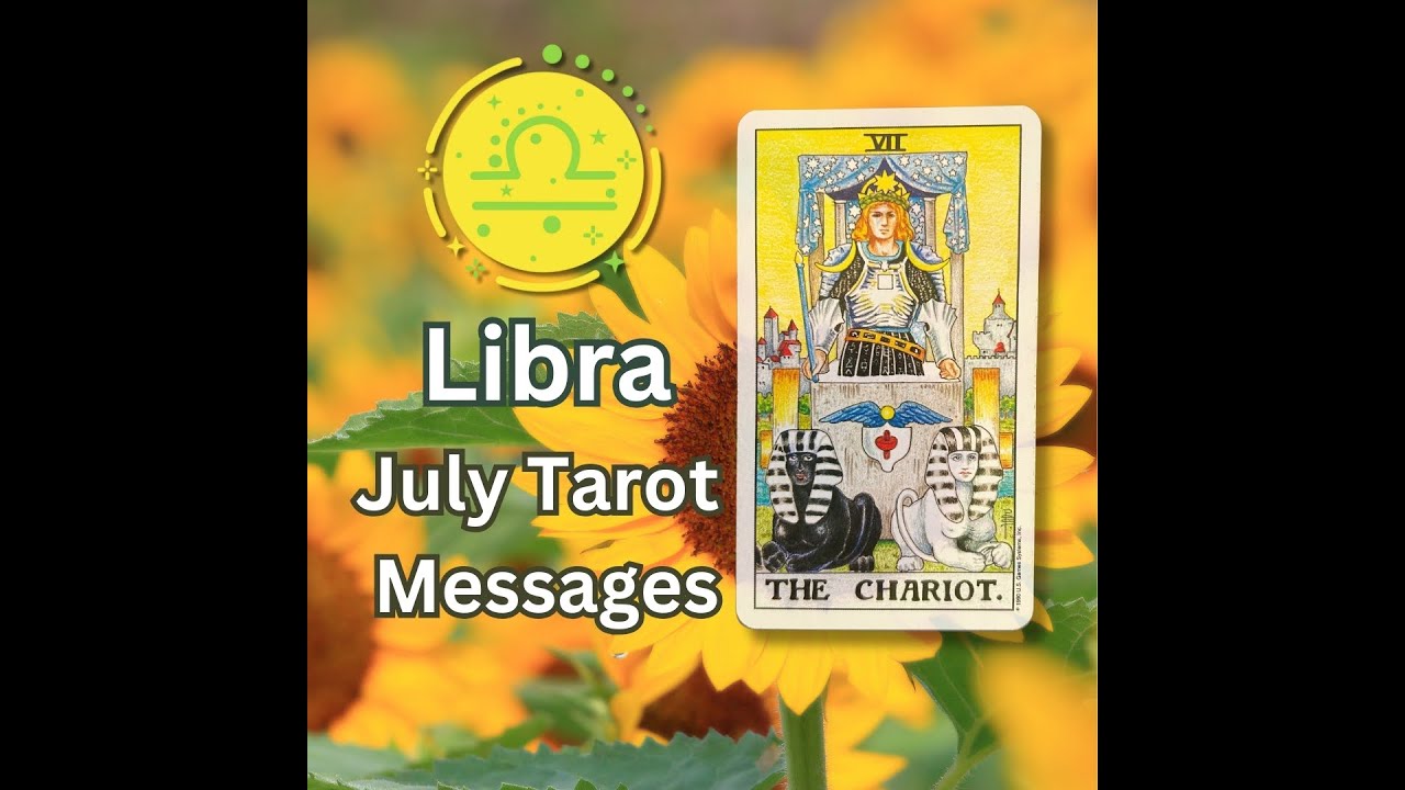Libra July 2024 Tarot Messages: The Chariot ♎🔥✨