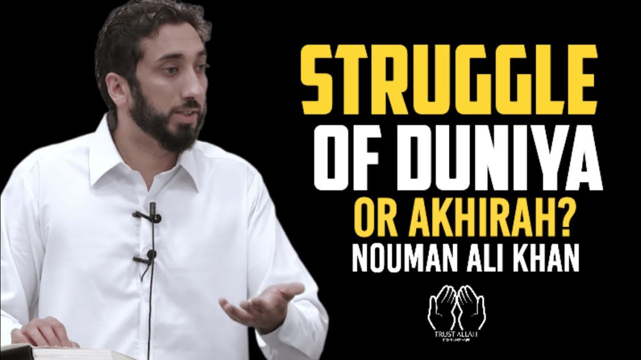 Struggle of this Duniya or the hereafter ¦ Beautiful Islamic Lecture ¦ Nouman Ali Khan Lecture