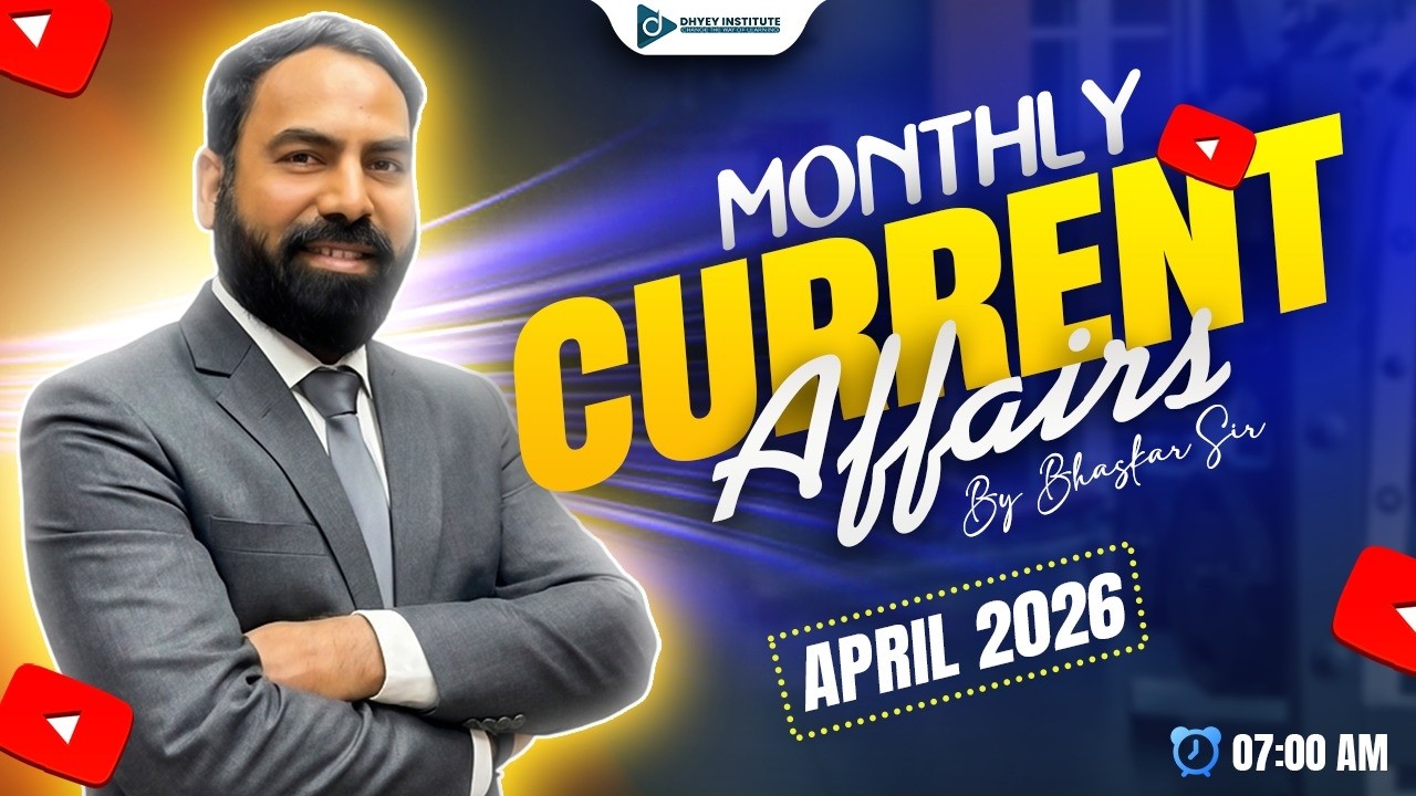 APRIL 2026 | MONTHLY CURRENT AFFAIRS  | DHYEY LIVE