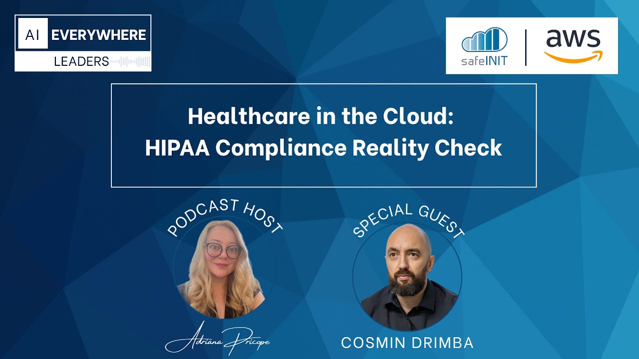 Healthcare in the Cloud: #HIPAA Compliance Reality Check | AI Everywhere #Leaders