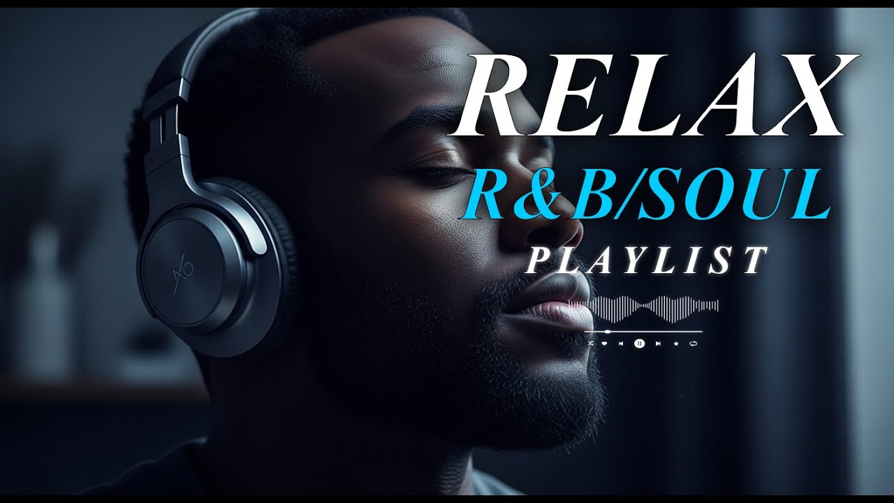 【R&B Soul】Best Chill R&B Playlist Smooth Vocals & Deep Vibes