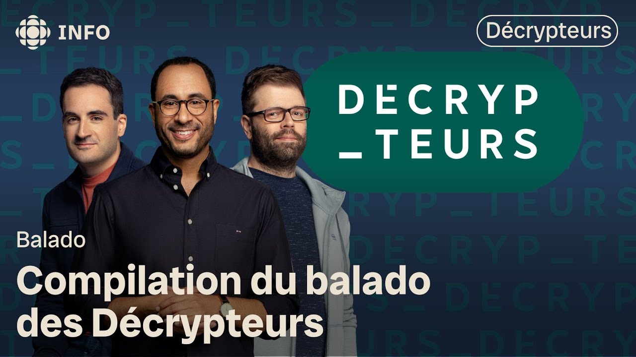 Compilation de 3 heures du balado des Décrypteurs