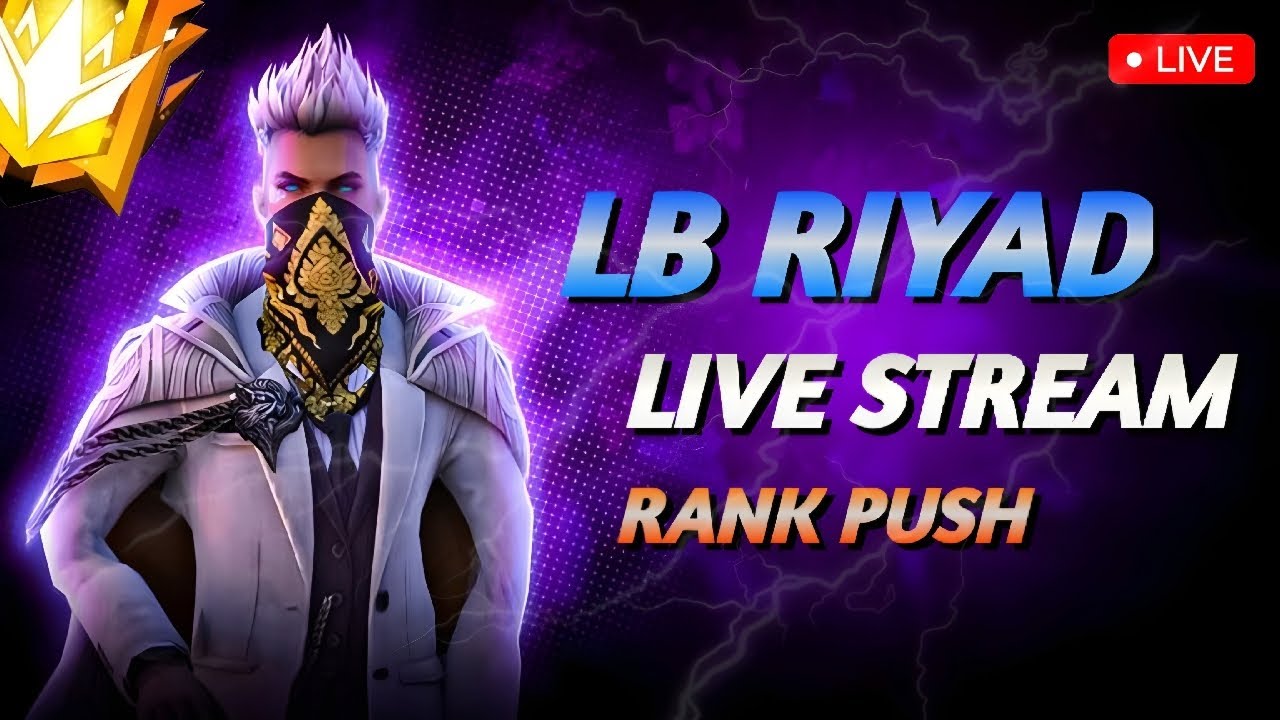[LIVE STREAM ON🔴| LB RIYAD LIVE NOW| PART -17| GARENA FREE FIRE]