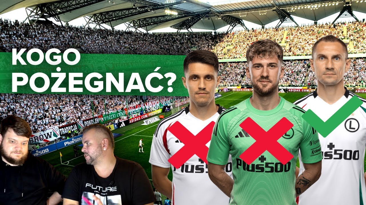 PODPOWIADAMY DYREKTOROM! OTO Z KIM POWINNA POŻEGNAĆ SIĘ LEGIA
