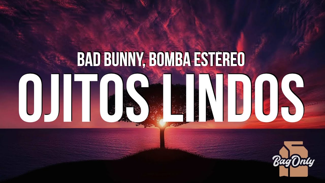Bad Bunny - Ojitos Lindos (La Letra / Lyrics) ft. Bomba Est&eacute;reo