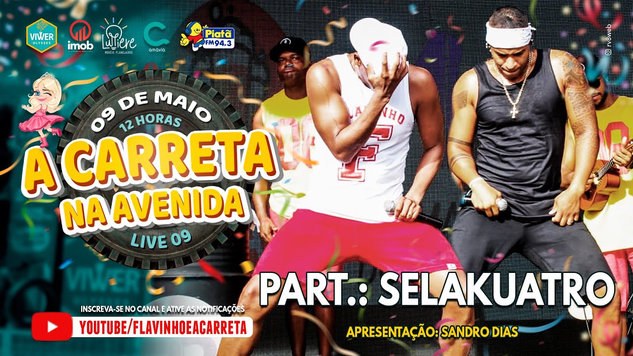 Flavinho participa&ccedil;&atilde;o Selakuatro - A Carreta na avenida - #Live09