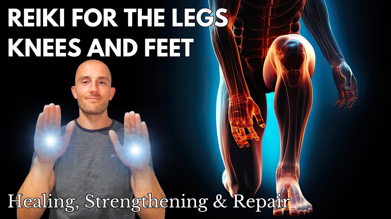 Reiki for the Legs, Knees and Feet | Energy Healing