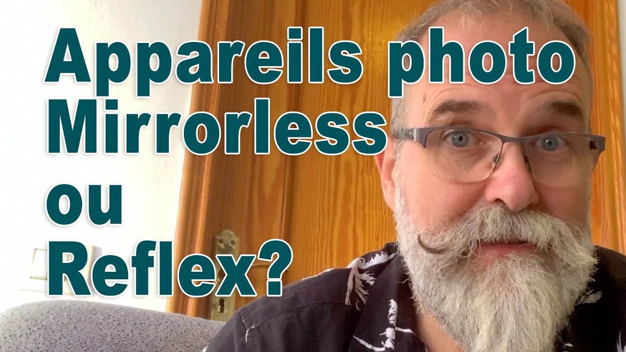Appareils photo mirrorless ou reflex? - EN FRANÇAIS