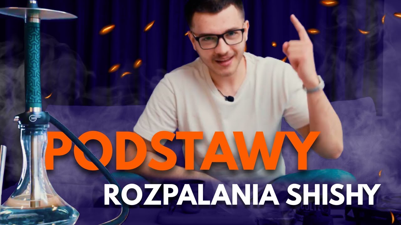 Podstawy rozpalania SHISHY 💨
