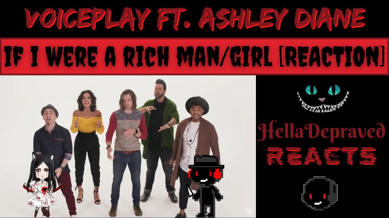VoicePlay Ft. Ashley Diane - If I Were A Rich Man/Girl [REACTION]