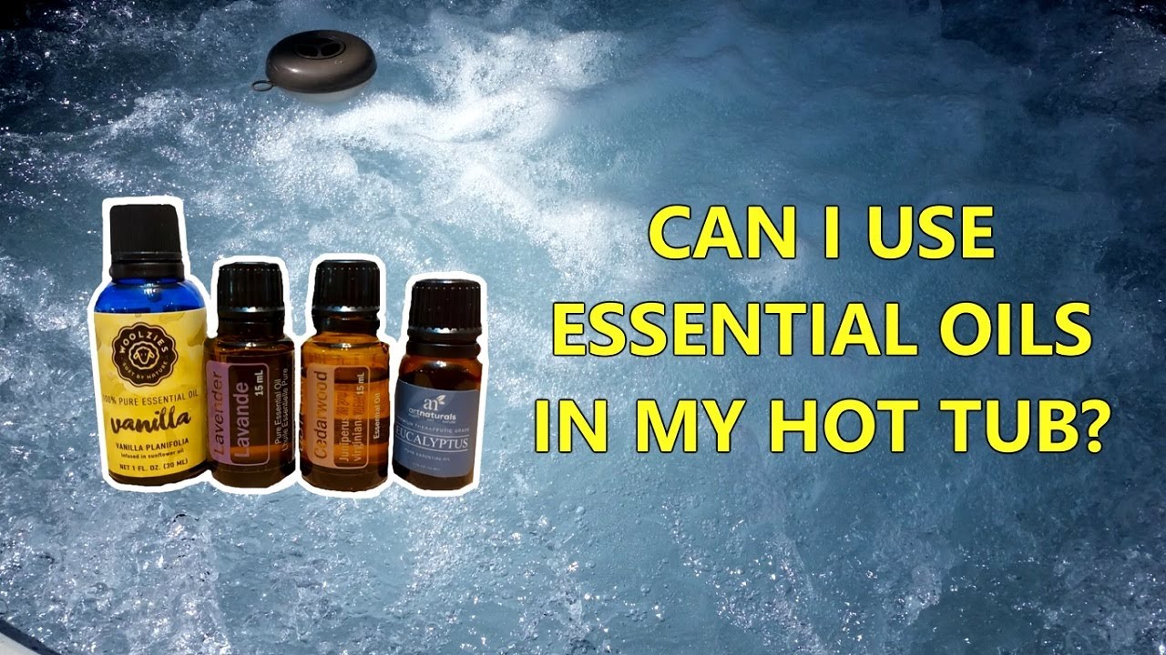 Can You Use Essential Oils In Hot Tubs?
