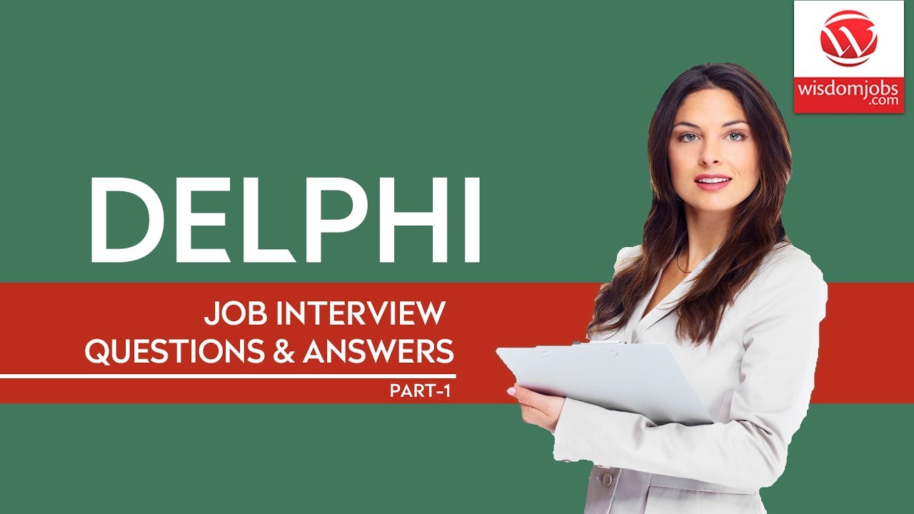 Delphi Interview Questions and Answers 2019 Part-1 | Delphi Interview Questions | Wisdom IT Services