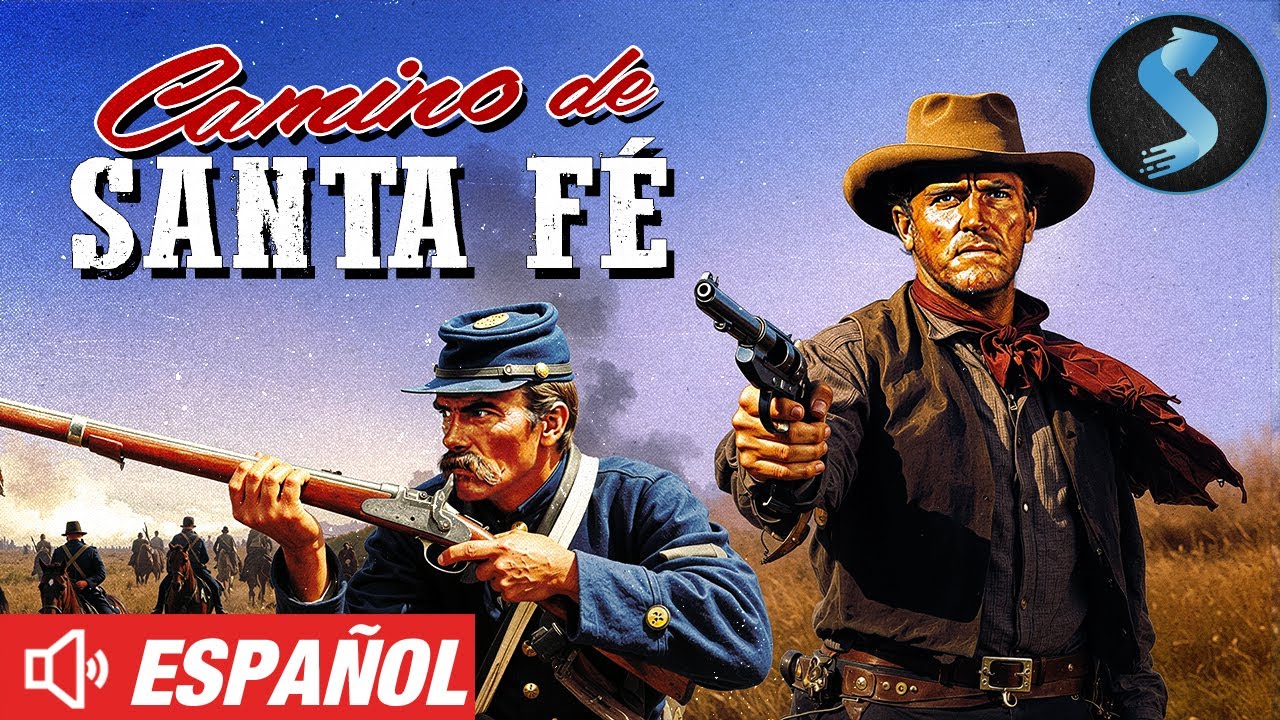 Camino de Santa Fe | Western del Viejo Oeste | Pel&iacute;cula Completa en Espa&ntilde;ol