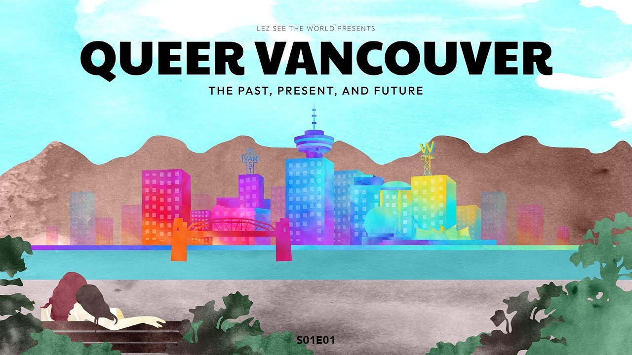 Queer Vancouver: The Past, Present and Future S1 EP 1