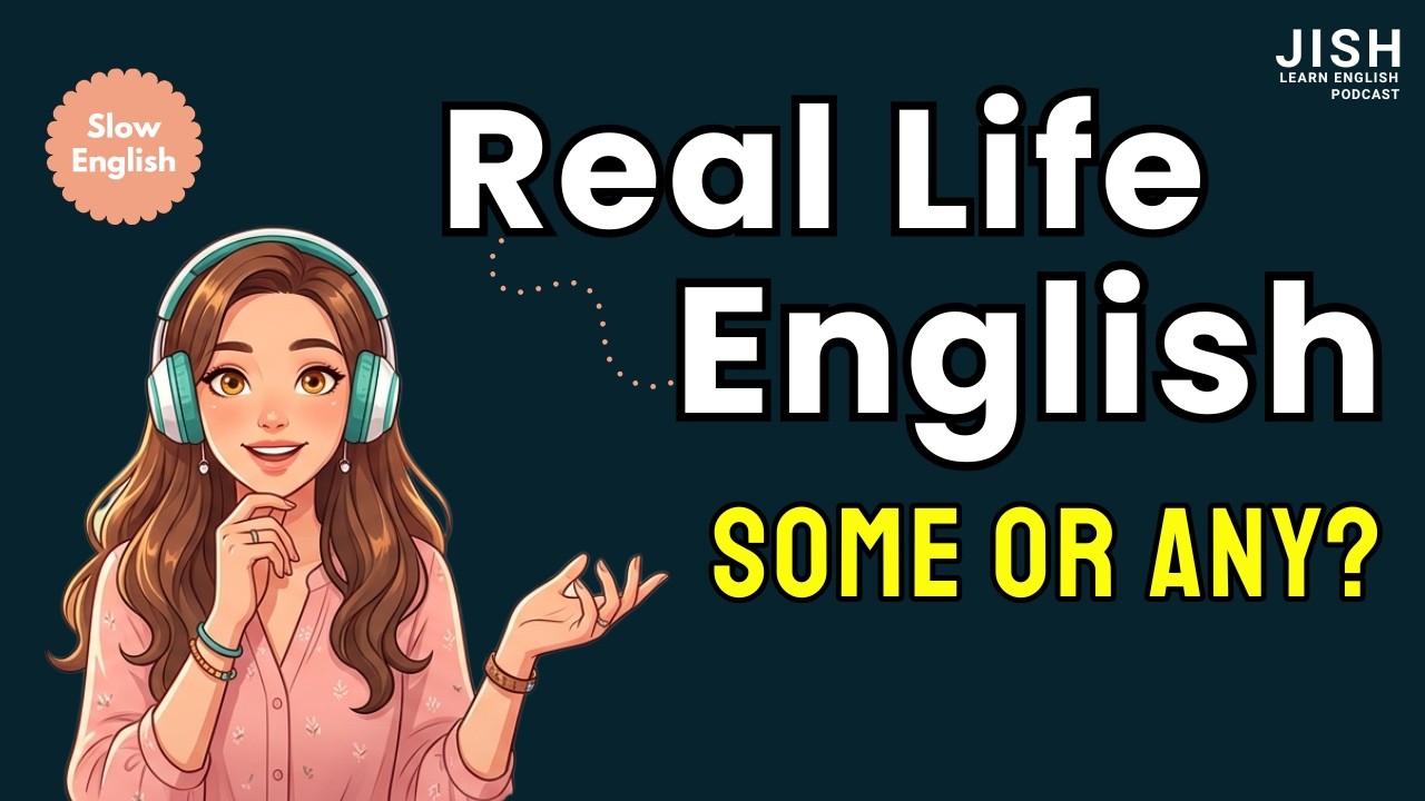 Some vs Any in Real Life Conversation | Everyday English Speaking Practice (Slow & Easy Podcast)