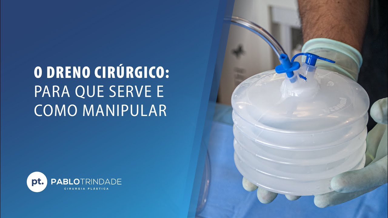 Orientações Pós Operatórias - O dreno em Cirurgia Plástica
