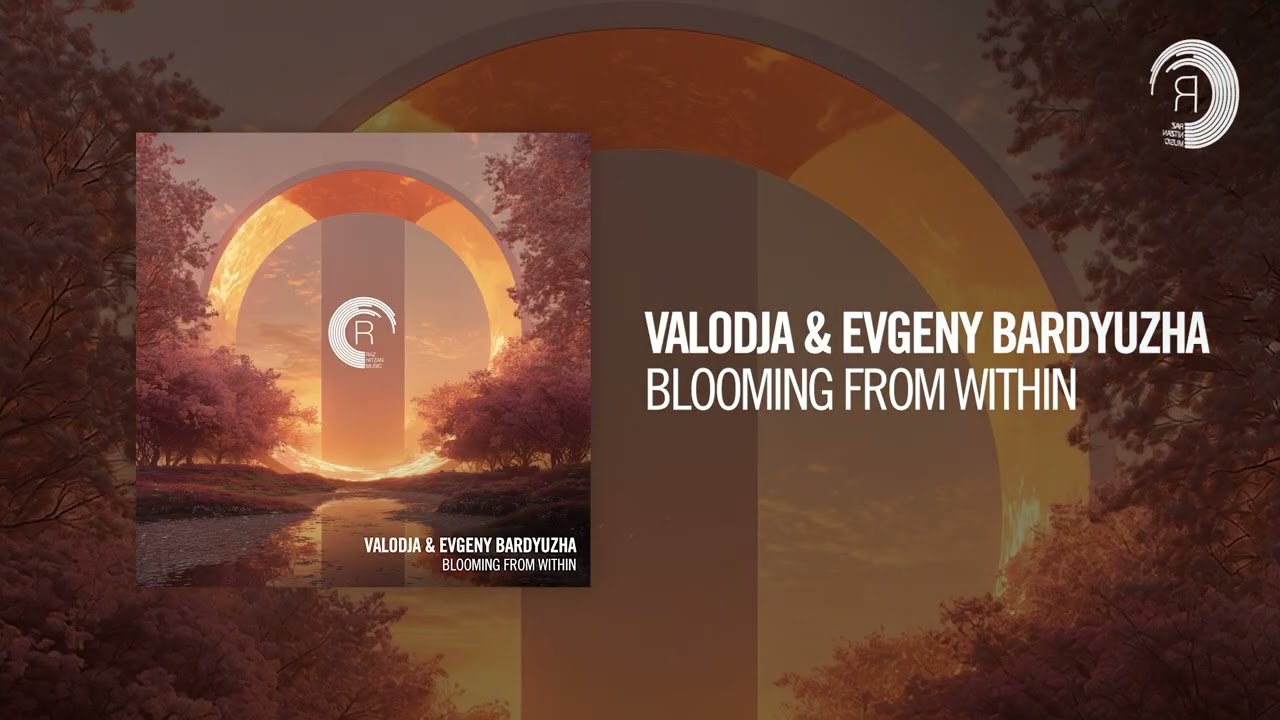 Valodja & Evgeny Bardyuzha - Blooming From Within [RNM] Extended