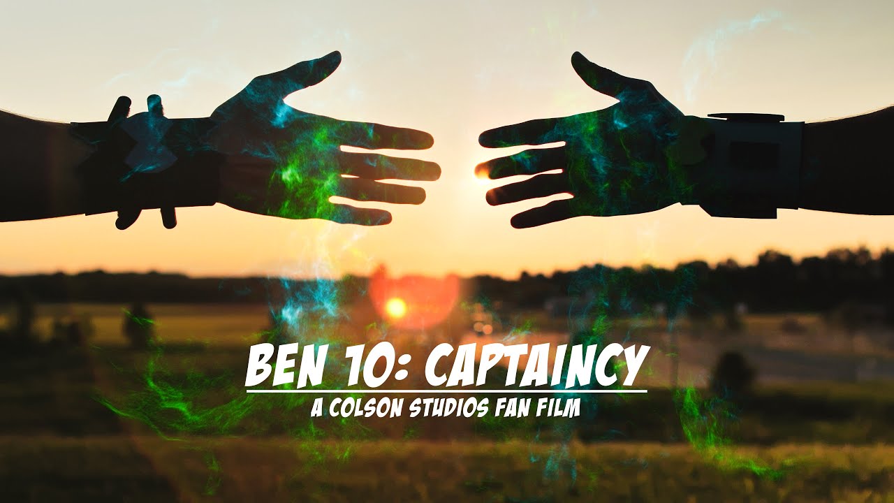 BEN 10: Captaincy (Feature-Length Fan Film)