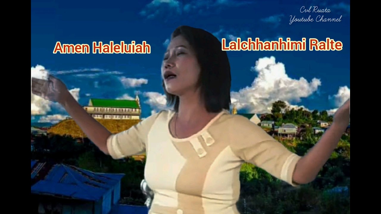 Lalchhanhimi Ralte - Amen Haleluiah