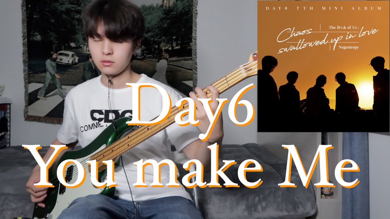 Day6(데이식스) - You make Me [Bass Cover]