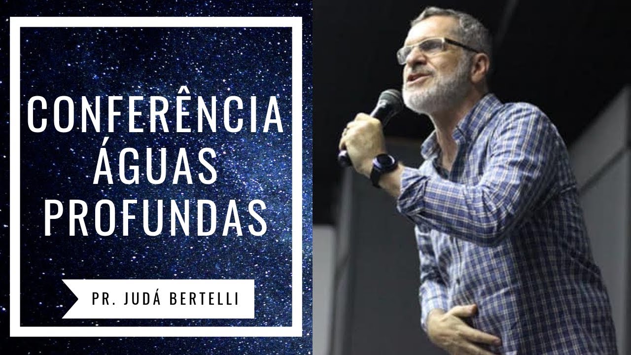 Conferência Águas Profundas - Judá Bertelli - Domingo Noite - Mevam Curitiba