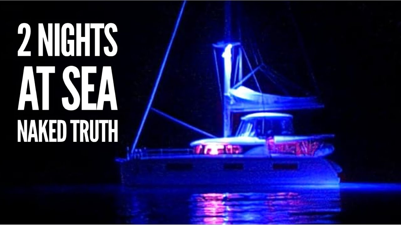 2 NIGHTS AT SEA ON A SAILBOAT I Naked Truth of an ocean crossing Ep 66