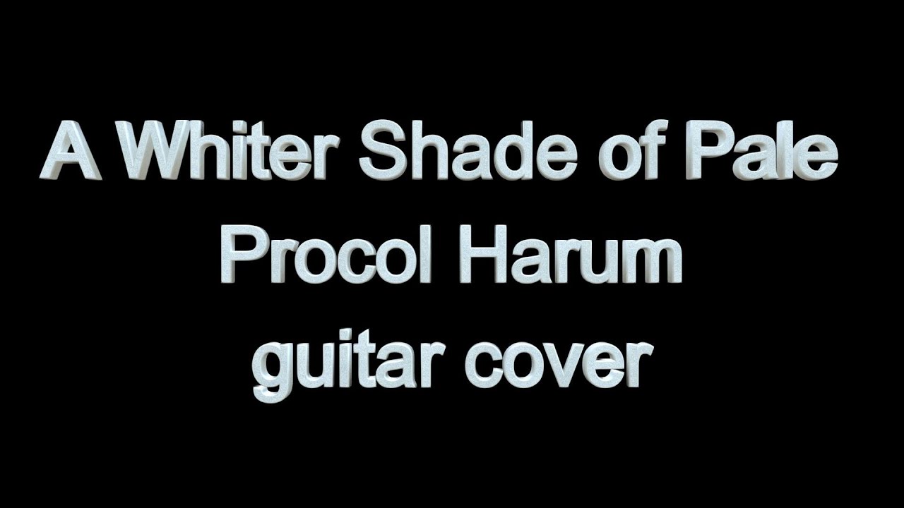 A whiter shade of pale   guitar cover