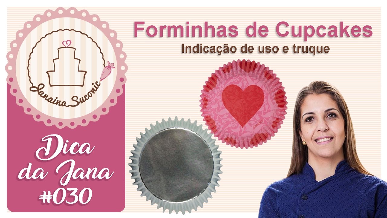 Dica da Jana #030 - Forminhas para Cupcakes - 2 dicas em 1 - Pos Janaina Suconic