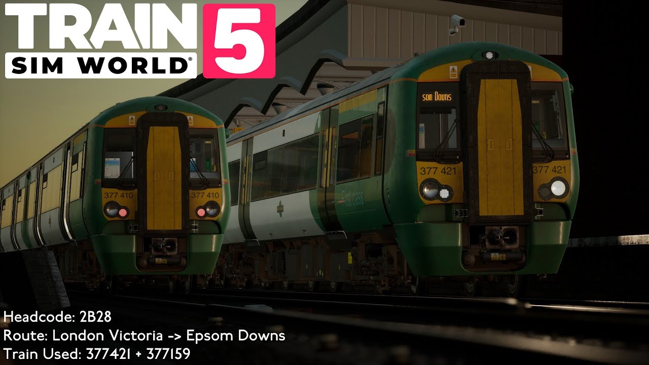 Train Sim World 5 - 2B28 London Victoria → Epsom Downs (BR Class 377)