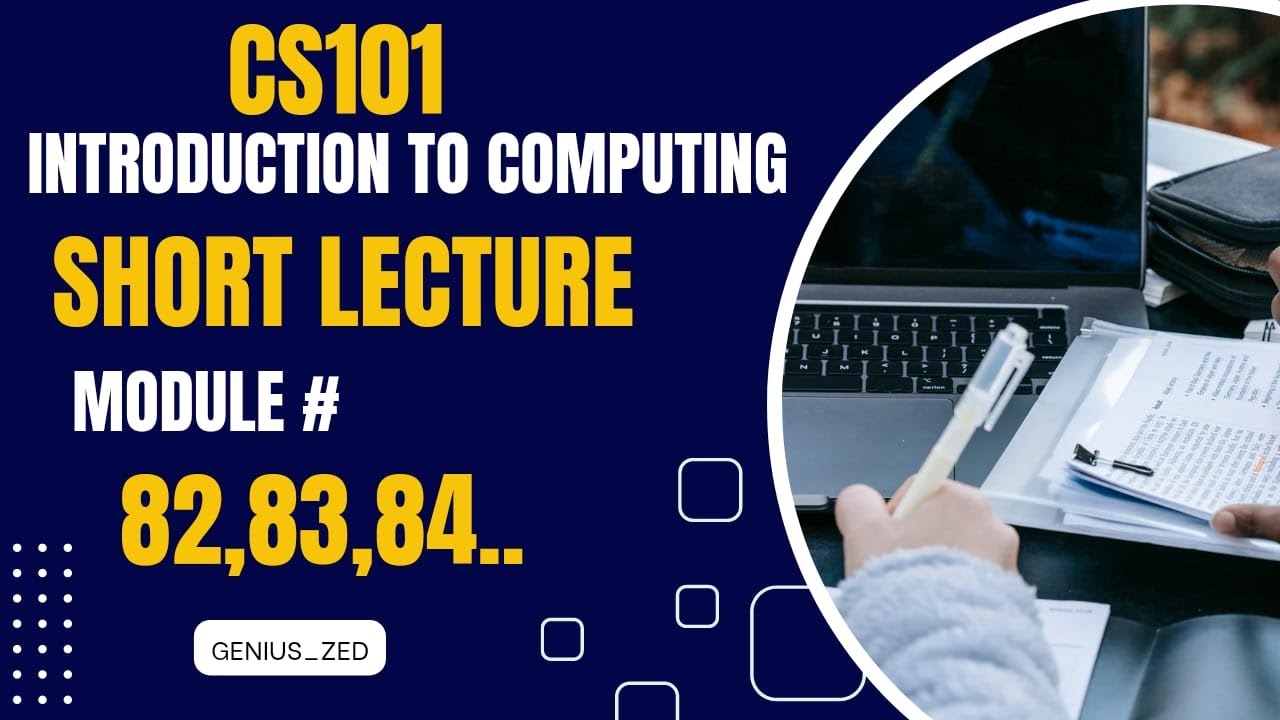 CS101 short lecture Module 82,83,84 | #cs101finalterm