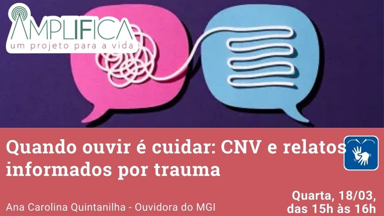 Amplifica - Quando ouvir é cuidar: CNV e relatos informados por trauma