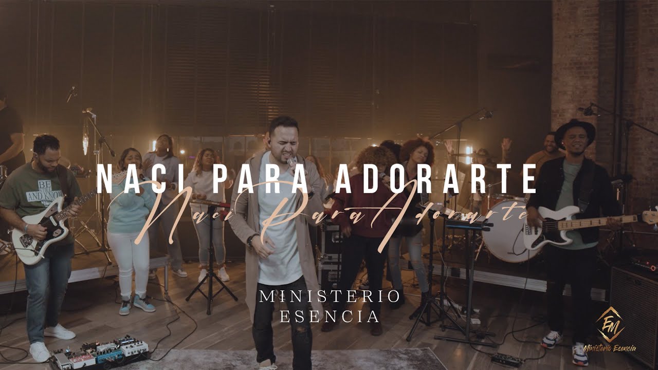 Nací Para Adorarte - Ministerio Esencia (Video Oficial)