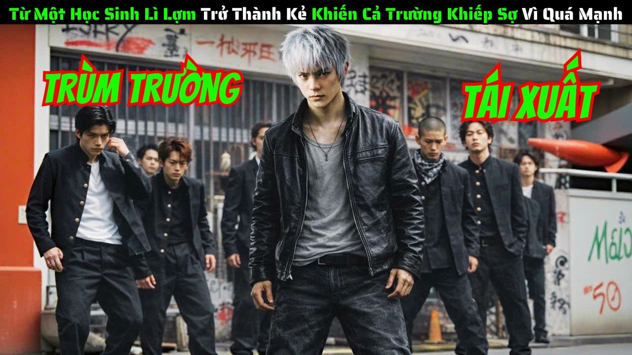 Từ Một Cậu Học Sinh Cứng Đầu Trở Th&agrave;nh Người C&oacute; Vị Thế Trong Trường