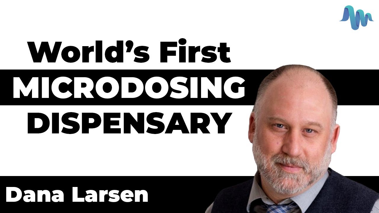 World’s First MICRODOSING DISPENSARY - Dana Larsen