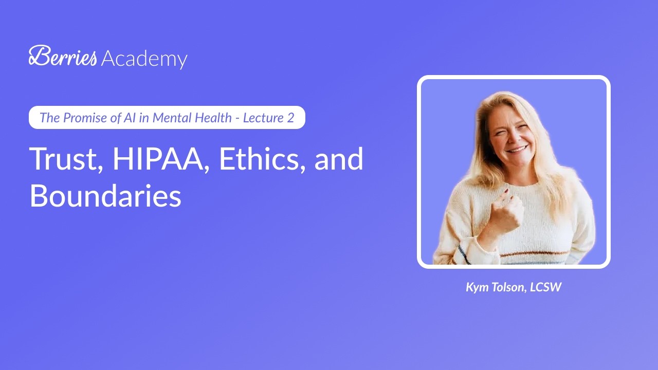 The Promise of AI in Mental Health | 2# Trust, HIPAA, Ethics, and Boundaries