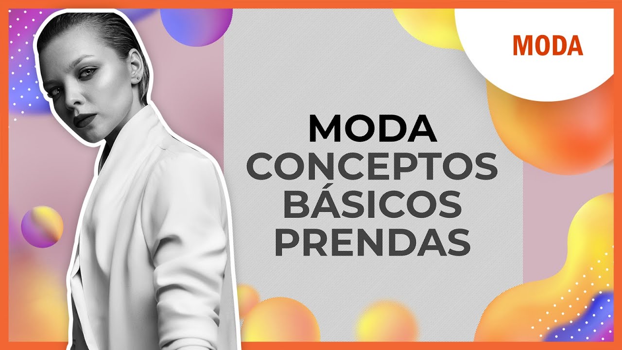 Moda: conceptos básicos en el diseño de una prenda