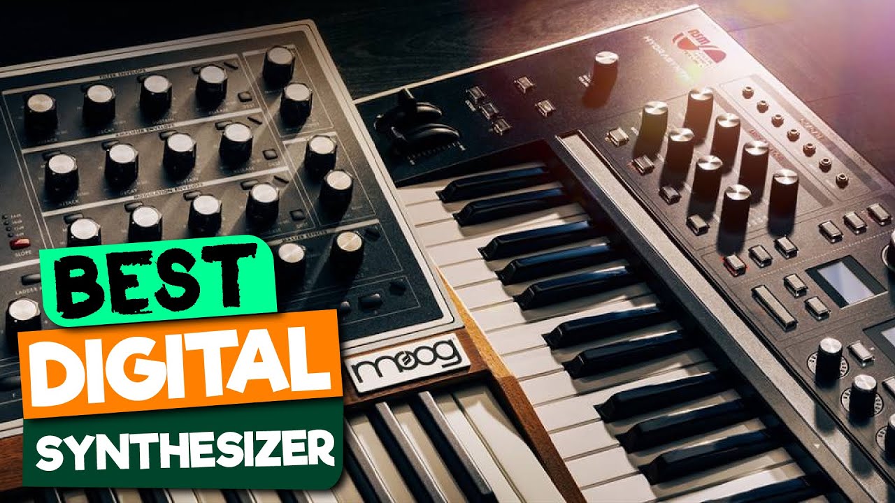 Best Digital Synthesizers: From Beginner-Friendly to Powerhouse